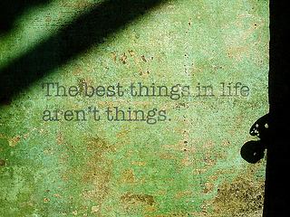 best things in life arent things medium resized 600