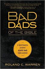 bad dads of the bible roland warren