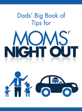dads big book of tips for moms night out