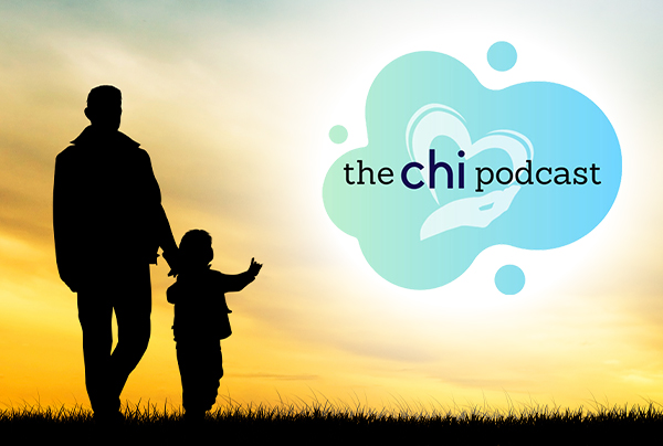 [Father’s Day Special] The CHI Podcast featuring NFI President Christopher A. Brown: Why Dads Matter
