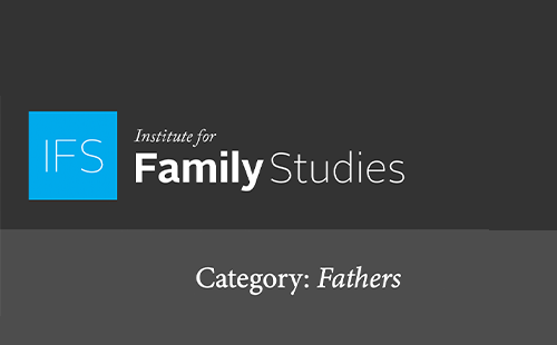 Institute for Family Studies: Various Topics