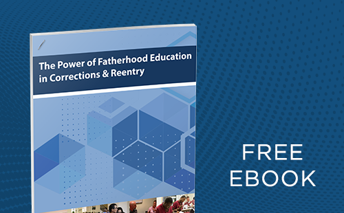 The Power of Fatherhood Education in Corrections and Reentry eBook